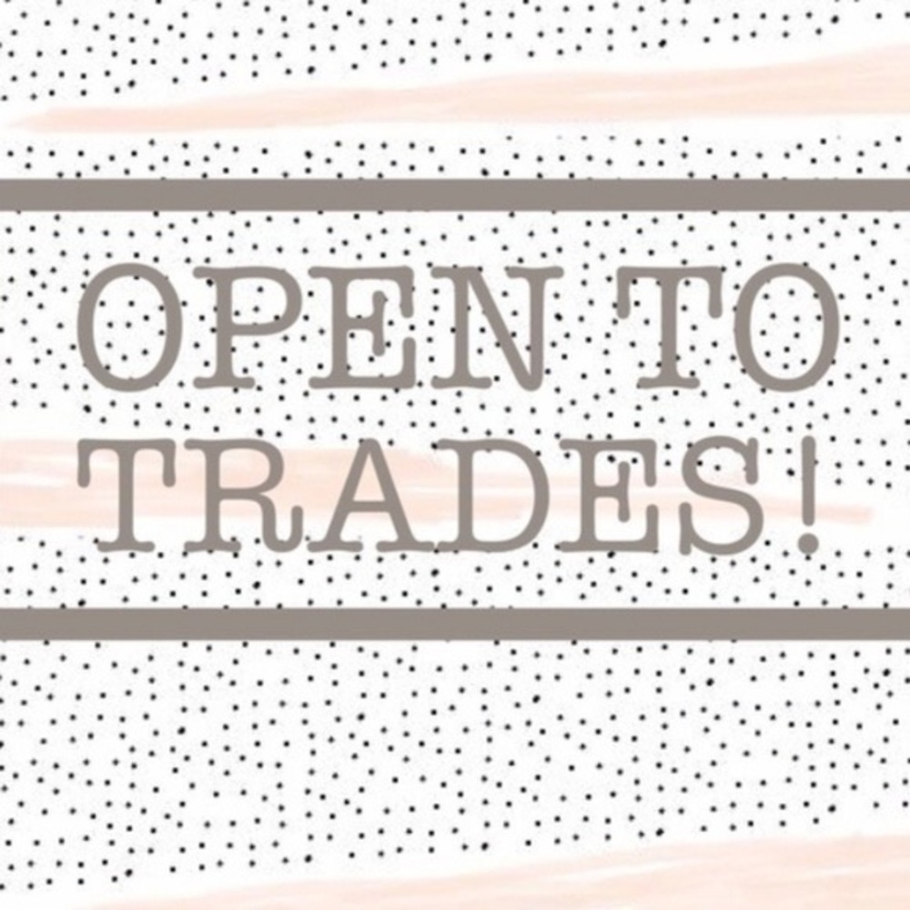 Open to trades!